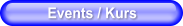 Events / Kurs