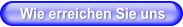 Wie erreichen Sie uns